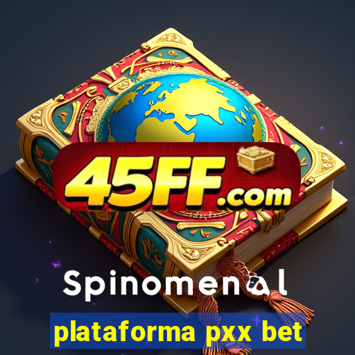 plataforma pxx bet